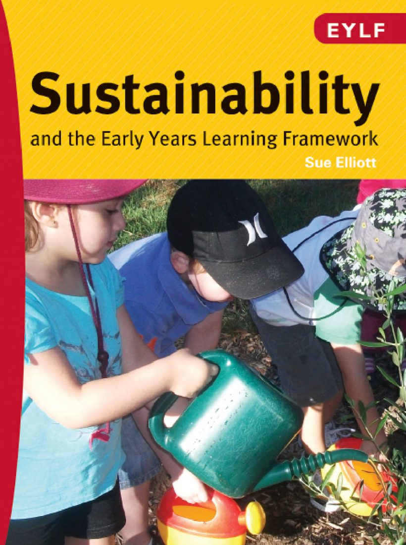 Sustainability and The Early Years Learning Framework (EYLF) by Sue Elliott