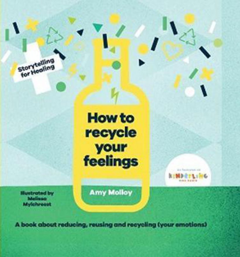 How To Recycle Your Feelings by Amy Molloy