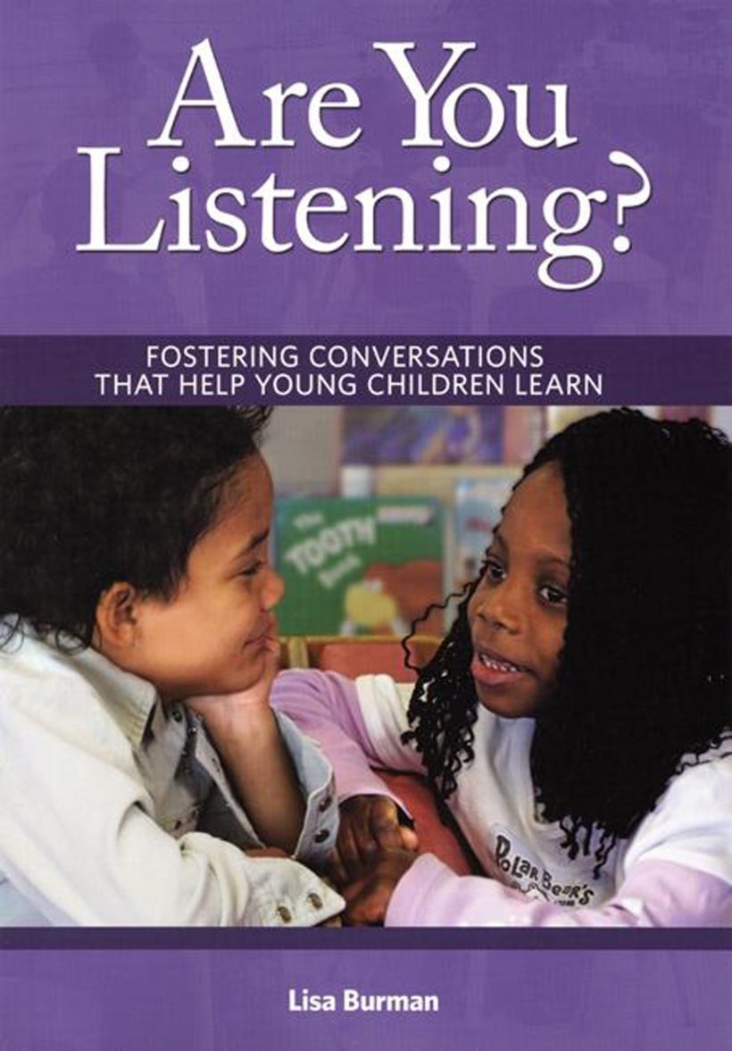 Are You Listening: Fostering Conversations that Help Young Children Learn