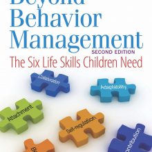 Beyond Behavior Management: The Six Life Skills Children Need