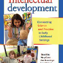 Intellectual Development: Connecting Science and Practice in Early