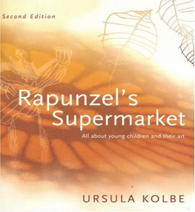 Rapunzel's Supermarket: All About young Children and Their Art