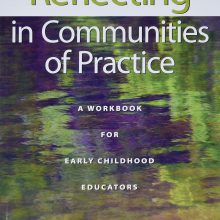 Reflecting in Communities of Practice: A Workbook for Early Childhood Educators