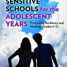 Trauma-Sensitive Schools for the Adolescent Years: Promoting Resiliency and Healing