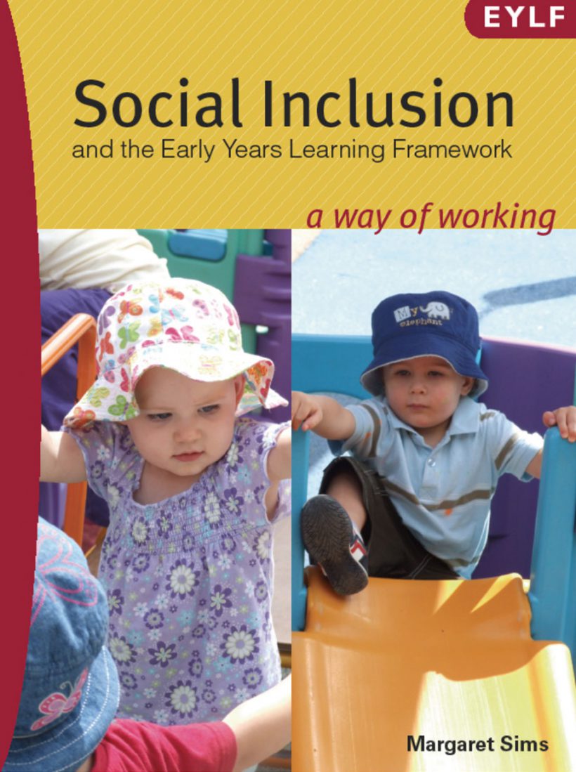 Social Inclusion and The Early Years Learning Framework (EYLF) by Margaret Sims