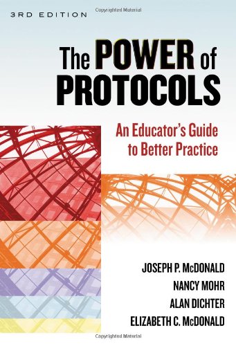 The Power of Protocols: An Educator's Guide to Better Practice